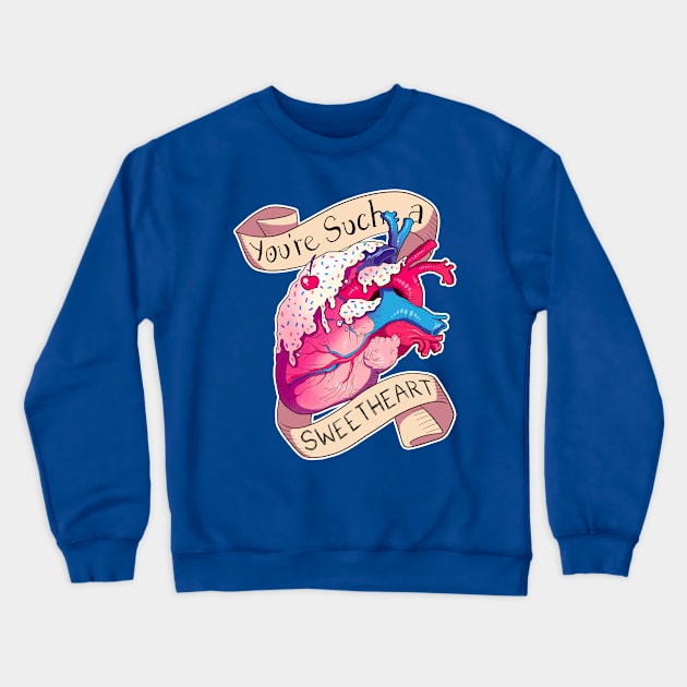 You're Such a Sweetheart Crewneck Sweatshirt by dragonrise_studio